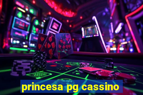 princesa pg cassino